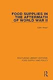 Food Supplies in the Aftermath of World War II (Routledge Library Editions: Food Supply and Policy) (English Edition)