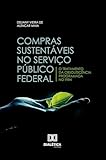 Compras Sustentáveis no Serviço Público Federal: O Tratamento da Obsolescência Programada no IFRN (Portuguese Edition)