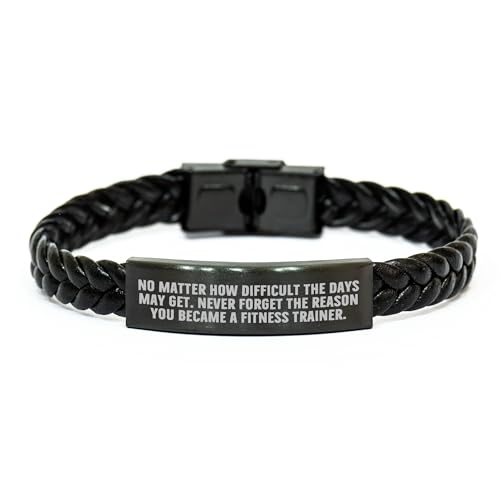 Fitness Trainer Gifts, No Matter How Difficult The Days May Get. Never Forget, Interlaced Leather Valentine's Unique Gifts from Men to Women, Fitness Trainer Friends, Coworkers, and Family