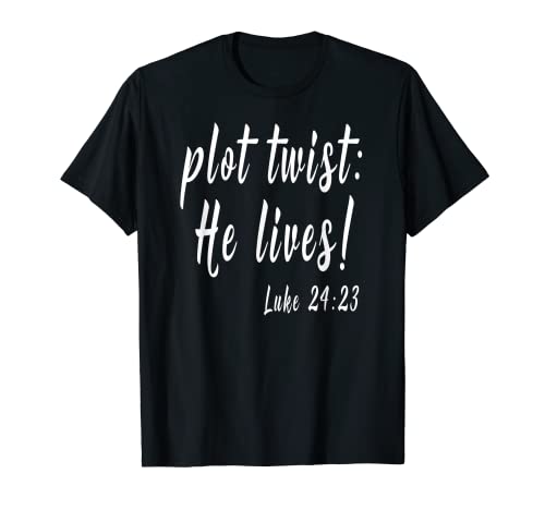 Camiseta cristiana divertida de Pascua - Plot Twist He Lives Camiseta