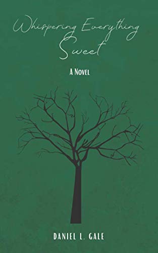 Whispering Everything Sweet: A Novel