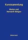 Kunstsammlung: Marion und Herwarth Röttgen