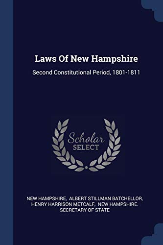 Laws Of New Hampshire: Second Constitutional Period, 1801-1811