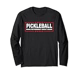 Pickleball Make Retirement Great Again Long Sleeve Shirt