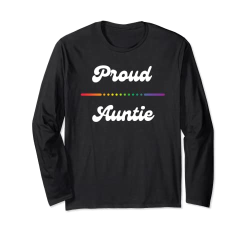Proud Auntie Gay Pride Aunt LGTB LGTQB Ally Family Rainbow Long Sleeve T-Shirt
