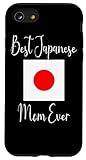iPhone SE (2020) / 7 / 8 Best Japanese Mom Ever - Flag of Japan Case