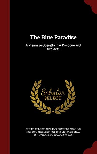 The Blue Paradise: A Viennese Operetta in A Pro... 1298820693 Book Cover