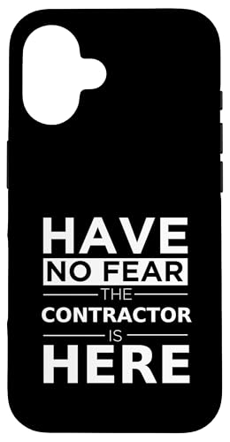 Have No Fear Contractor Is Here ʔ Mtg d ֗ d X}zP[X iPhone 16 p