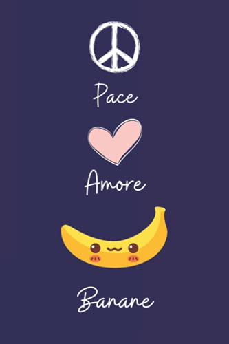 Pace Amore Banane: Regalo Per Gli Amanti Dei Banane | Diario Con Copertina Di Simpatici Banane Per Gli Amanti Dei Banane | 110 Pagine