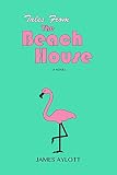 Tales from The Beach House: A Novel