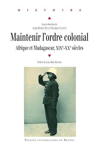 livre Maintenir l’ordre colonial: Afrique et Madagascar. XIXe-XXe siècles (Histoire)