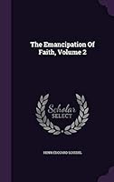 The Emancipation of Faith, Volume 2 1354624580 Book Cover