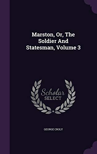 Marston, Or, The Soldier And Statesman, Volume 3 1342480635 Book Cover