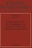 Vorlesungen über die Pädagogik und amtliche Voten zum öffentlichen Unterricht (Kritische Gesamtausgabe)