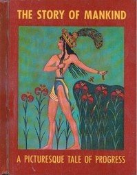 The Story Of Mankind A Picturesque Tale Of Progress Conquests Parts 1 And 2