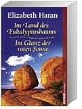 Im Land des Eukalyptusbaums / Im Glanz der roten Sonne (Doppelband) - Elizabeth Haran