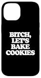 Dictons de Noël amusants, dictons amusants de biscuits de Noël, design amusant de biscuits de cuisson, dictons amusants de biscuits de vacances, motifs amusants de biscuits de Noël : Bitch, Let's Bake Cookies