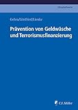  Prävention von Geldwäsche und Terrorismusfinanzierung: Praktische Umsetzung der aufsichtsrechtlichen Anforderungen durch Banken (C.F. Müller Wirtschaftsrecht)