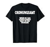 Beamter Arbeitskleidung Behörde Geschenk Ordnungsamt Sprüche Sicherheitsdienst Uniform T-Shirt Schwarz S Klassisch geschnitten mit doppelt genähter Saum und variabler Farb-Faser-Mischung