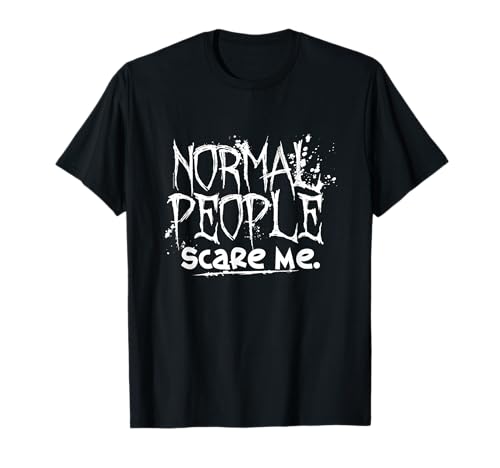 Normal People Scare Me Emo Slogan T-Shirt