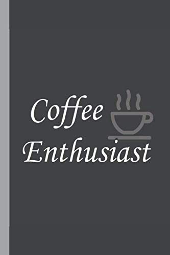 coffee Enthusiast: Gift for coffee lovers / Lined Notebook / Journal Gift, 100 Pages, 6x9, Soft Cover, Matte Finish