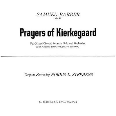 Prayers of Kierkegaard, for organ and chorus