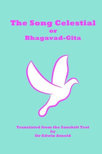 The Song Celestial or Bhagavad-Gita