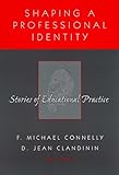 Shaping a Professional Identity: Stories of Educational Practice