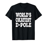 World's Okayest D Pole Funny Lacrosse Defender T-Shirt