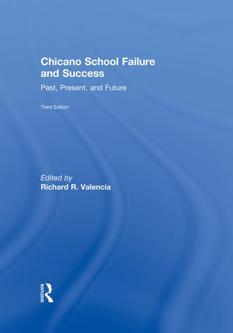 Chicano School Failure and Success: Past, Present, and Future      3rd Edition, Kindle Edition