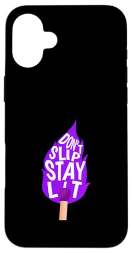 p[v Don't Slip Stay Lit p[vOtBbN X}zP[X iPhone 16 Plus p