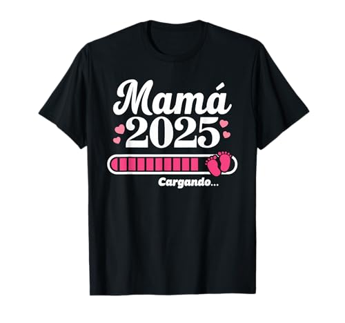 Mamá 2025 Cargando Embarazo Regalo Futura Mama 2025 Camiseta