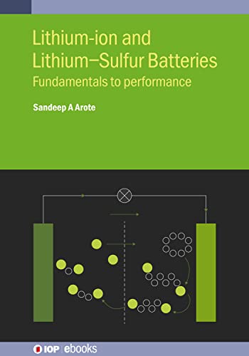 Lithium-Ion and Lithium-Sulfur Batteries: Fundamentals to Performance (Iop eBooks)