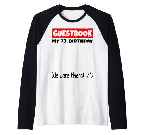por favor firme, estábamos allí! libro de visitas para mi 73. cumpleaños Camiseta Manga Raglan