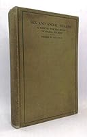 Sex and Social Health: A manual for the study of social hygiene - 1924 - (Hardcover) B001RFI2Q6 Book Cover