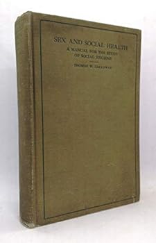 Sex and Social Health: A manual for the study of social hygiene - 1924 - (Hardcover)