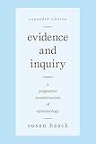 Evidence and Inquiry: A Pragmatist Reconstruction of Epistemology