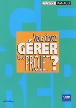 Paperback VOUS DEVEZ GERER UN PROJET ? (PRODUCTION & LOGISTIQUE) (French Edition) [French] Book