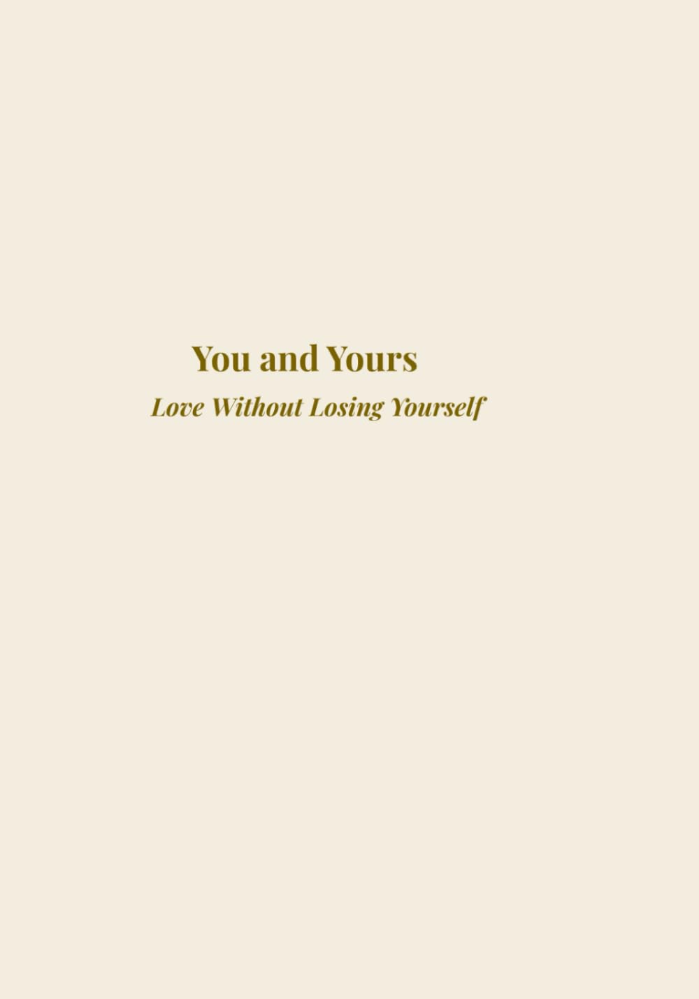 You and Yours: Love Without Losing Yourself