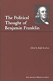 The Political Thought of Benjamin Franklin (The American Heritage Series)