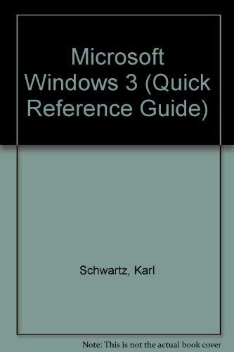 Microsoft Windows 3 (Quick Reference Guide): Schwartz, Karl ...