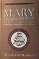 Mary The Chosen Woman: The Mother of Jesus in the Quran: An Interlinear Commentary on Sûrat Maryam (Quran: Interpretation in Context) 0965074684 Book Cover