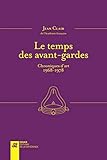 entretien fin de période d'essai trame  Le temps des avant-gardes : Entretiens et chroniques d\'art 1968-1978