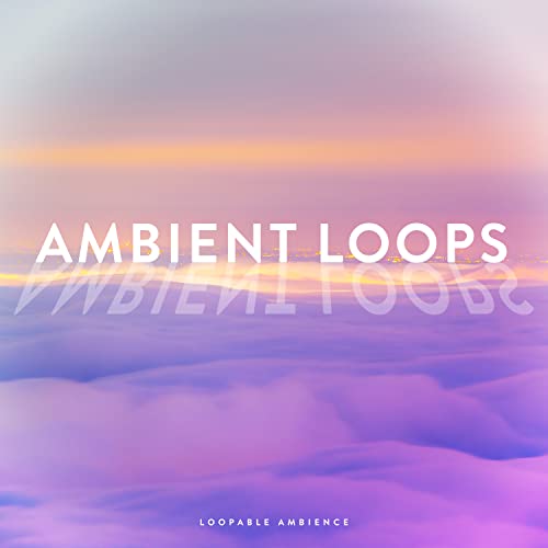 Loopable Ambience