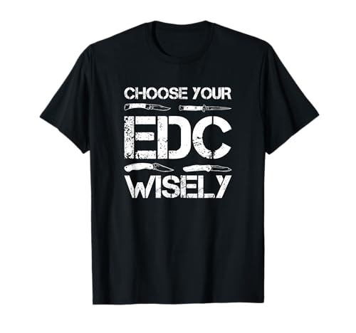 Choose Your EDC Wisely, Pocket Knife Lover T-Shirt