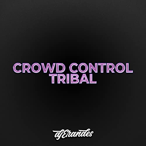 Crowd Control Tribal