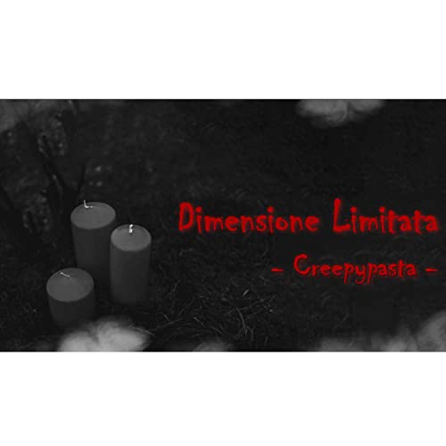 Dimensione Limitata - Creepypasta - ITA 10