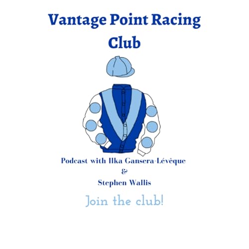 Vantage Point Racing Club podcast episode 43