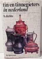 Tin en tinnegieters in Nederland (Dutch Edition) 9060872088 Book Cover