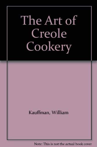 The Art of Creole Cookery 0761003142 Book Cover